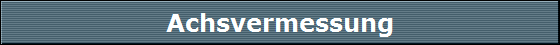 Achsvermessung